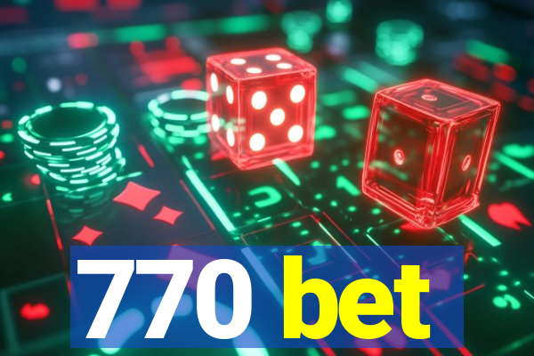 770 bet